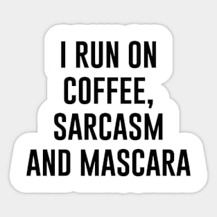 I run on coffee, sarcasm and Mascara Sticker